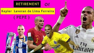 Breaking🚨✅ Pepe announce his retirement … Kepler Laveran de Lima Ferreira history  ksarfodegreat✅🚨🚨 [upl. by Oni]