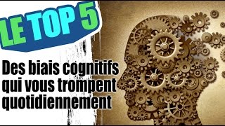 Le top 5 des biais cognitifs qui vous trompent quotidiennement [upl. by Marilin285]