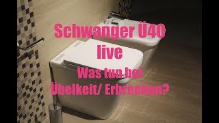 Schwanger ab 40 Was tun bei Übelkeit und Erbrechen [upl. by Atiniuq]