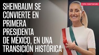 Sheinbaum se convierte en primera Presidenta de México en una transición histórica [upl. by Binnie]