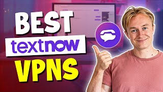 Best VPN for TextNow Unblock TextNow from Anywhere in 2024 [upl. by Blaire524]