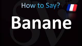 How to Pronounce Banane Correctly Banana French [upl. by Alberto]