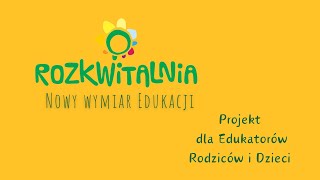 Projekt quotRozkwitalniaquot którego głównym celem jest nie nauka a rozbudzenie Ducha [upl. by Nollaf441]