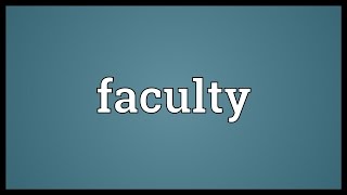 Faculty Meaning [upl. by Ayiram250]