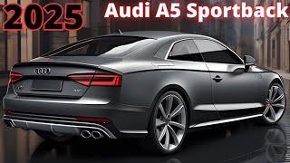 2025 audi a5 sportback  NEW Information Interior and Exterior Details [upl. by Herodias]