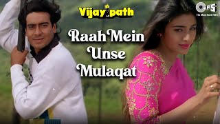 Raah Mein Unse Mulaqat  Vijaypath  Ajay Devgn Tabu  Kumar Sanu Alka Yagnik  90s Hit Songs [upl. by Loree]