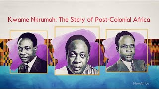 Kwame Nkrumah The Story of PostColonial Africa [upl. by Hirschfeld]