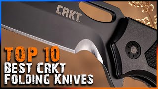 TOP 10 BEST CRKT Folding Knives 2023 [upl. by Guidotti]