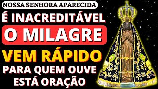 ✨ORAÇÃO A NOSSA SENHORA APARECIDA PARA RECEBER UM MILAGRE URGENTE E IMEDIATO Quem Fez Já Recebeu [upl. by Terces]