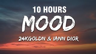 24kGoldn  Mood Lyrics ft Iann Dior 10 HOURS [upl. by Ronoc231]