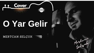 Mertcan Selçuk  O Yar Gelir cover [upl. by Marin202]