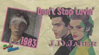 JD Jaber  Dont Stop Lovin Lyrics Video italodisco 1980s retro eurobeat [upl. by Basset339]