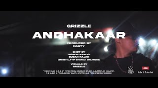 GRIZZLE  ANDHAKAAR Music Video [upl. by Mccollum]