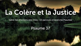 La Colère et la Justice  Psaume 37 [upl. by Anaer]