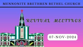 Mennonite Brethren Bethel Church  REVIVAL MEETINGS 07  NOV  2024 [upl. by Dream]