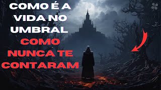 DESCOBRINDO COMO É A VIDA NO UMBRAL  ALMAS PERDIDAS [upl. by Noicnecsa]