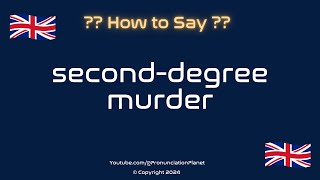 How to Pronounce SecondDegree Murder CORRECTLY  Pronunciation Planet [upl. by Lach829]