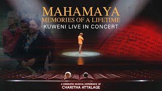 Mahamaya මහමායා  Memories of a Lifetime KuweniLiveinConcert [upl. by Alphonsine]