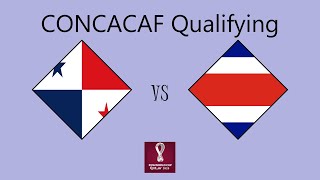 Panama vs Costa Rica  CONCACAF Qualifying Round 1 Hex [upl. by Ginder866]