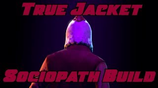 PAYDAY 2 True Jacket Sociopath Build [upl. by Tubb391]