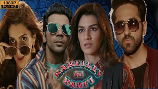 Bareilly Ki Barfi Full Movie  Ayushmann Khurrana  Rajkummar Rao  Kriti Sanon  Review amp Facts HD [upl. by Derna]