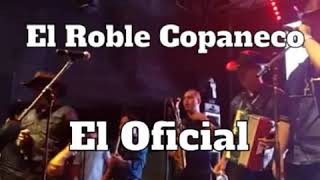 El Roble Copaneco El Oficial Canción Original [upl. by Atiekal]