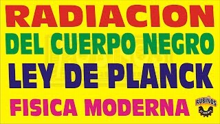 LEY DE PLANCKRADIACION DEL CUERPO NEGRO FÍSICA MODERNA [upl. by Latsyek212]