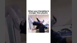 When friendship is stronger than physics trending bruh subscribe shorts capcut meme memes [upl. by Nemracledairam]