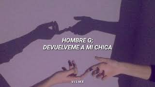 Hombres G  Devuélveme a mi chica  letra [upl. by Fiden]