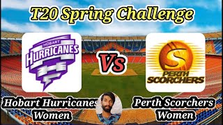 Hobart Hurricanes Women vs Perth Scorchers Women  Match 11  T20 Spring Challenge [upl. by Heinrick]