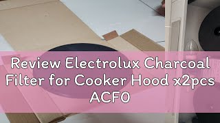 Review Electrolux Charcoal Filter for Cooker Hood x2pcs ACF001A [upl. by Resee]