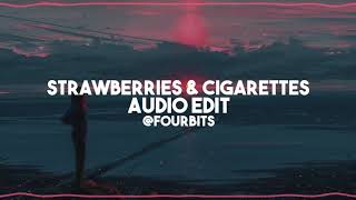 Strawberries amp Cigarettes Audio Edit [upl. by Nylhsa261]