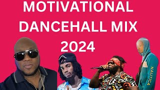 MOTIVATIONAL DANCEHALL MIX 2024 ALYZE DI SINGER MAVADO PABLO YG POPCAAN CHRONIC LAW SQUASH [upl. by Lebasile]