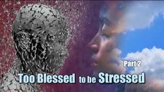 TOO BLESSED TO BE STRESSED Psalm 3717 Part 2 [upl. by Earej]