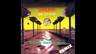 Shalima  Dont Let Me Go Dj Z Extended Remix [upl. by Yhtnomit]