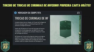 FIFA 23  TOKENS DE TROCAS DE CURINGAS DE INVERNO PRIMEIRA CARTA GRÃTIS  FUTFIFA [upl. by Ganny]