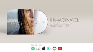 Fran Rosas  Inimaginável  Álbum Lume [upl. by Tootsie923]