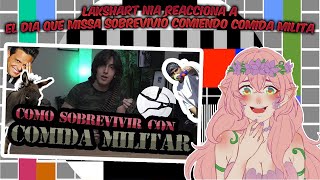 LAKSHART NIA reacciona a El dia que Missa sobrevivió comiendo COMIDA MILITAR 🤣🍔 [upl. by Ahsika]