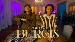 BURGIS  Flow G x Hev Abi Official Music Video [upl. by Hildy]