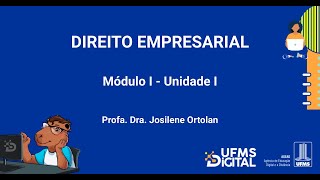 UFMS Digital Direito Empresarial  Módulo 1  Unidade 1 [upl. by Labotsirhc]