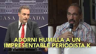 ADORNI HUMILLA A UN IMPRESENTABLE PERIODISTA K [upl. by Aneleve780]