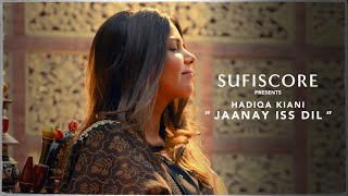 Jaanay Iss Dil Official Music Video  Hadiqa Kiani  Sufiscore  New Qawwali Song 2021 [upl. by Ahern]