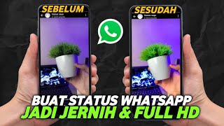 Cara Terbaru Buat Status WhatsApp Jadi Jernih amp HD 100 Berhasil  Yang Lagi Ramai Nih [upl. by Lidah548]