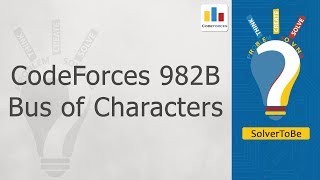 Codeforces 982B  Bus of Characters [upl. by Lytsirk36]