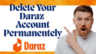 How to delete my daraz account permanently l Daraz account delete karne ka tarika [upl. by Barton]