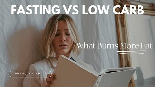 Low Carb vs FastingWhat Burns More Fat [upl. by Halverson]