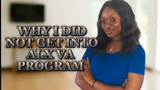 WHY I DID NOT GET INTO THE ALX VA PROGRAM Watch out for what I did instead [upl. by Noreen693]