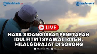 🔴Live Kemenag Hasil Sidang Isbat Penetapan Idul Fitri 1 Syawal 1445 H Hilal 6 Derajat di Sorong [upl. by Biegel420]