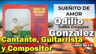 Biografía de Odilio González Cantante Guitarrista y Compositor puertorriqueño [upl. by Kemppe]