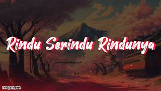 Rindu Serindu Rindunya LyricsLirik  ExistCover Sound Original [upl. by Atiuqes554]